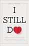 I Still Do (Growing Closer and Stronger through Life's Defining Moments) by Dave Harvey, 9780801094439