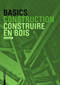 Basics Construire en bois by Ludwig Steiger, 9783034613309