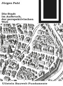 Die Stadt im Aufbruch der perspektivischen Welt (German Edition) by Jürgen Pahl, 9783035600018