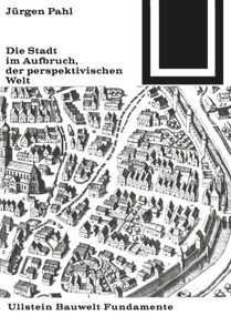 Die Stadt im Aufbruch der perspektivischen Welt (German Edition) by Jürgen Pahl, 9783035600018