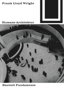 Humane Architektur (German Edition) by Frank Lloyd Wright, 9783035600131