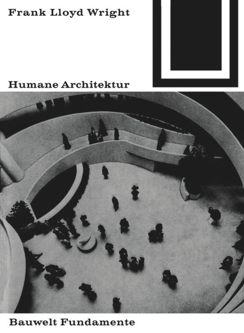 Humane Architektur (German Edition) by Frank Lloyd Wright, 9783035600131