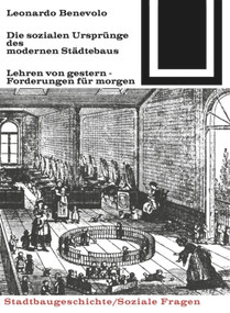 Die sozialen Ursprünge des modernen Städtebaus (German Edition) by Leonoardo Benevolo, 9783035600179