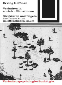 Verhalten in sozialen Situationen (German Edition) by Erving Goffmann, 9783035600186
