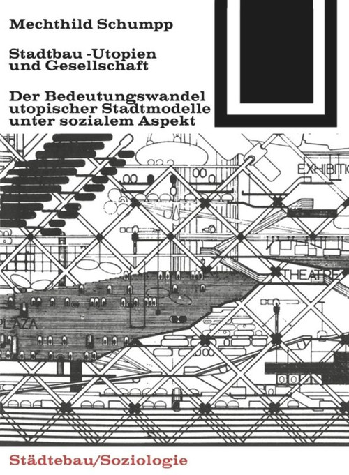 Stadtbau-Utopien und Gesellschaft (German Edition) by Mechthild Schumpp, 9783035600223