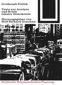 Großstadt-Politik. (Texte zur Analyse und Kritik lokaler Demokratie) (German Edition) by Rolf-Richard Grauhan, 9783035600414