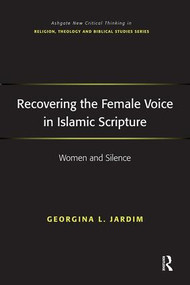 Recovering the Female Voice in Islamic Scripture (Women and Silence) - 9781138547018 by Georgina L. Jardim, 9781138547018