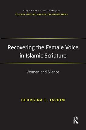 Recovering the Female Voice in Islamic Scripture (Women and Silence) - 9781138547018 by Georgina L. Jardim, 9781138547018