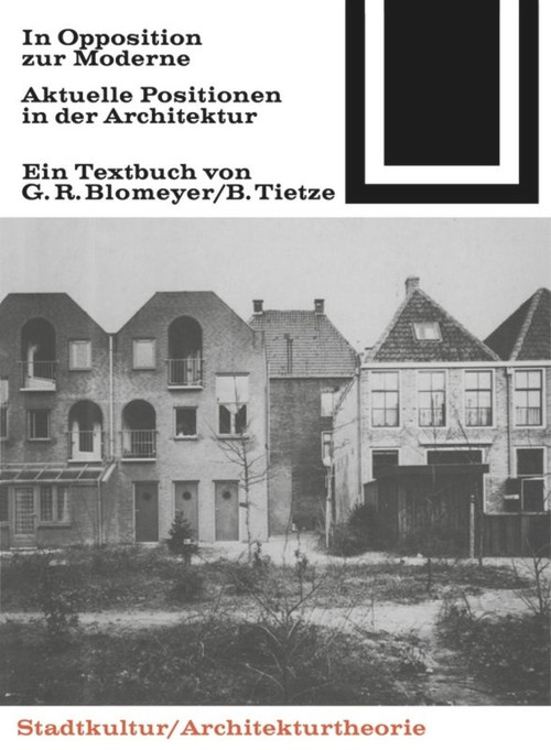 In Opposition zur Moderne (German Edition) by Gerald R. Blomeyer, Barbara Tietze, 9783035600537