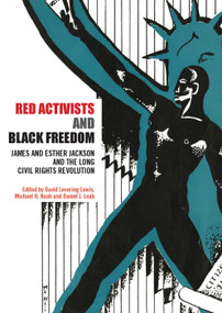 Red Activists and Black Freedom (James and Esther Jackson and the Long Civil Rights Revolution) by David Levering Lewis, Michael H. Nash, Daniel J. Leab, 9780415637428