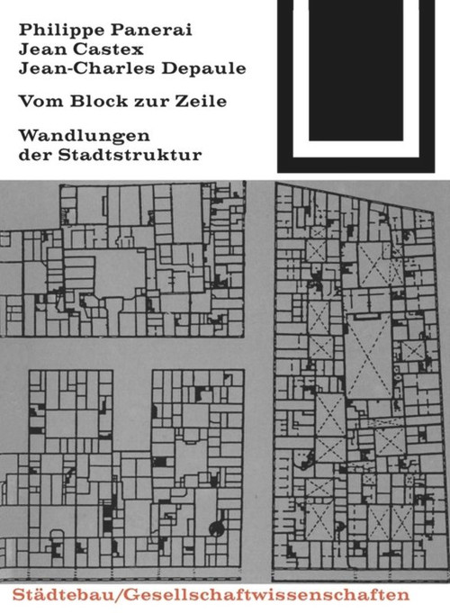 Vom Block zur Zeile (German Edition) by Philippe Panerai, Jean Castex, Jean-Charles Depaule, 9783035600711