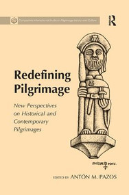 Redefining Pilgrimage (New Perspectives on Historical and Contemporary Pilgrimages) - 9781138546219 by Antón M. Pazos, 9781138546219