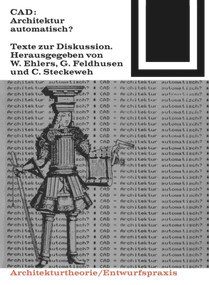 CAD: Architektur automatisch? (German Edition) by Walter Ehlers, Gernot Feldhusen, Carl Steckeweh, 9783035600957