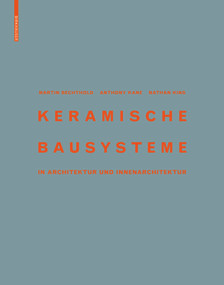 Keramische Bausysteme (in Architektur und Innenarchitektur) (German Edition) by Martin Bechthold, Anthony Kane, Nathan King, 9783035602791