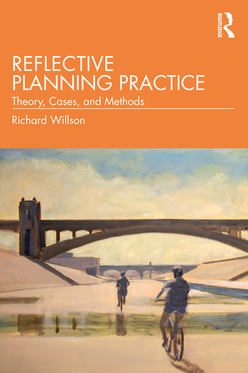 Reflective Planning Practice (Theory, Cases, and Methods) - 9780367258689 by Richard Willson, 9780367258689