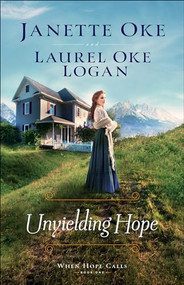 Unyielding Hope by Janette Oke, Laurel Oke Logan, 9780764235672