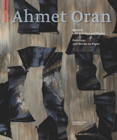 Ahmet Oran (Malerei und Arbeiten auf Papier / Paintings and Works on Paper) by Gallery RAMPA, 9783035603309