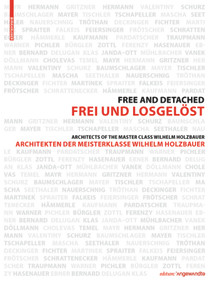 Frei und Losgelöst / Free and Detached (Architekten der Meisterklasse / Architects of the Master Class Wilhelm Holzbauer) by Markus Kristan, Dimitris Manikas, 9783035603521