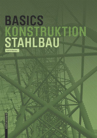 Basics Stahlbau (German Edition) by Katrin Hanses, Bert Bielefeld, 9783035603644