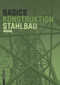 Basics Stahlbau (German Edition) by Katrin Hanses, Bert Bielefeld, 9783035603644