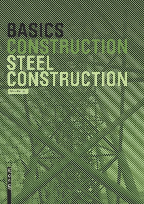 Basics Steel Construction by Katrin Hanses, 9783035603705