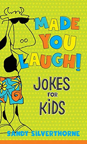 Made You Laugh! (Jokes for Kids) by Sandy Silverthorne, 9780800737665