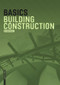 Basics Building Construction by Andreas Achilles, Katrin Hanses, Nils Kummer, Diane Navratil, Ludwig Steiger, Bert Bielefeld, 9783035603729