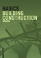 Basics Building Construction by Andreas Achilles, Katrin Hanses, Nils Kummer, Diane Navratil, Ludwig Steiger, Bert Bielefeld, 9783035603729