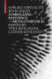 Symbolizing Existence (Metalithikum III) by Ludger Hovestadt, Vera Bühlmann, 9783035603781