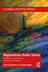Regionalism Under Stress (Europe and Latin America in Comparative Perspective) - 9781138337725 by Detlef Nolte, Brigitte Weiffen, 9781138337725