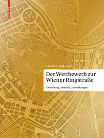 Der Wettbewerb zur Wiener Ringstraße (Entstehung, Projekte, Auswirkungen) (German Edition) by Harald Stühlinger, 9783035603804