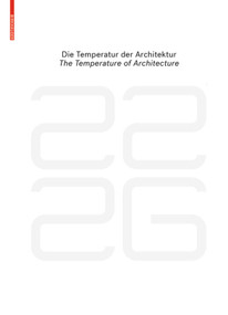 be 2226 Die Temperatur der Architektur / The Temperature of Architecture by Dietmar Eberle, Florian Aicher, Eduard Hueber, 9783035603811