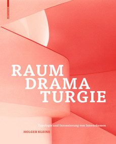 Raumdramaturgie (Typologie und Inszenierung von Innenräumen) (German Edition) by Holger Kleine, 9783035604320