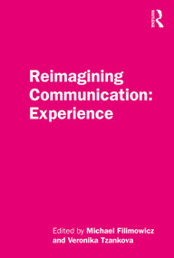 Reimagining Communication: Experience - 9781138499003 by Michael Filimowicz, Veronika Tzankova, 9781138499003