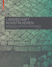 Landschaft konstruieren (Materialien, Techniken, Bauelemente) (German Edition) by Astrid Zimmermann, 9783035604627