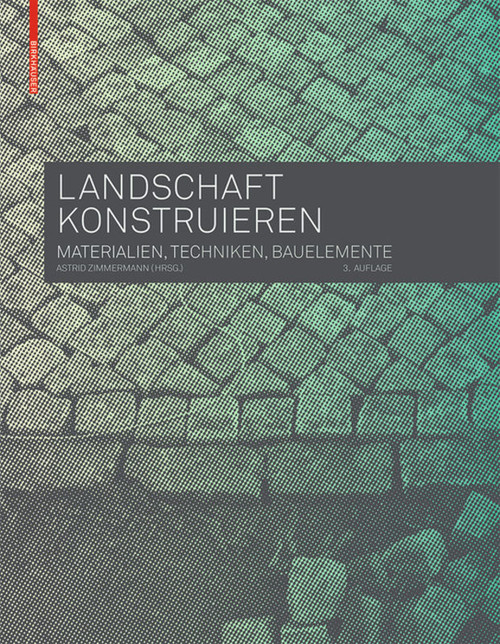 Landschaft konstruieren (Materialien, Techniken, Bauelemente) (German Edition) by Astrid Zimmermann, 9783035604627