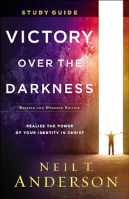 Victory Over the Darkness Study Guide (Realize the Power of Your Identity in Christ) by Neil T. Anderson, 9780764236006