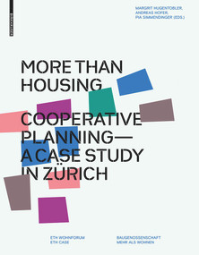 More than Housing (Cooperative Planning - A Case Study in Zurich) by Margrit Hugentobler, Andreas Hofer, Pia Simmendinger, 9783035604689