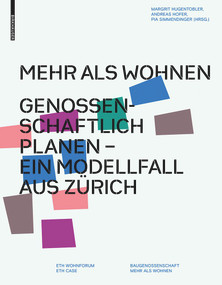 Mehr als Wohnen (Genossenschaftlich planen - Ein Modellfall aus Zürich) (German Edition) by Margrit Hugentobler, Andreas Hofer, Pia Simmendinger, 9783035604696