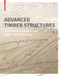 Advanced Timber Structures (Architectural Designs and Digital Dimensioning) by Yves Weinand, 9783035605617