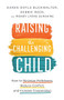 Raising the Challenging Child (How to Minimize Meltdowns, Reduce Conflict, and Increase Cooperation) by Karen Doyle Buckwalter, Debbie Reed, Wendy Lyons Sunshine, 9780800737566