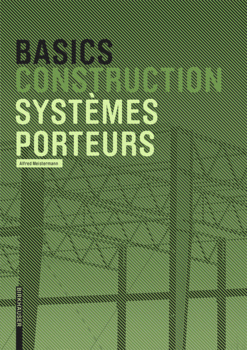 Basics Systèmes porteurs (French Edition) by Alfred Meistermann, 9783035605631