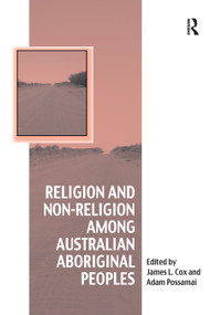 Religion and Non-Religion among Australian Aboriginal Peoples - 9780367880361 by James L. Cox, Adam Possamai, 9780367880361