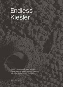 Endless Kiesler by Klaus Bollinger, Florian Medicus, Kiesler Privatstiftung Wien, 9783035606249