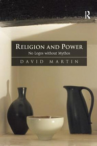 Religion and Power (No Logos without Mythos) - 9781472433602 by David Martin, 9781472433602