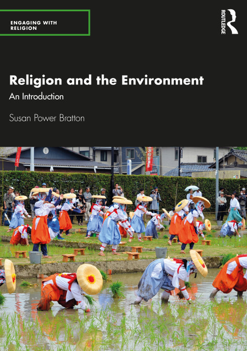 Religion and the Environment (An Introduction) by Susan Power Bratton, 9781138569782