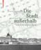 Die Stadt außerhalb (German Edition) by Caroline Jäger-Klein, Sabine Plakolm-Forsthuber, Wolfgang Thaler, 9783035606300