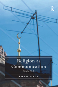 Religion as Communication (God's Talk) - 9781138252776 by Enzo Pace, 9781138252776