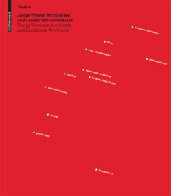Junge Wiener Architeken und Landschaftsarchitekten. Young Viennese Architects and Landscape Architects. YoVA4 by Magistrat der Stadt Wien, MA 18, Magistrat der Stadt Wien, MA 19, Robert Temel, Bart Lootsma, 9783035606355