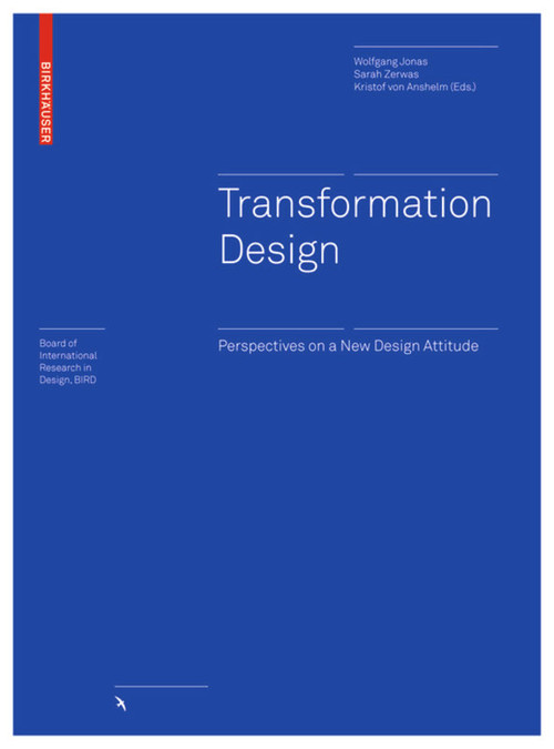 Transformation Design (Perspectives on a New Design Attitude) by Wolfgang Jonas, Sarah Zerwas, Kristof von Anshelm, 9783035606362